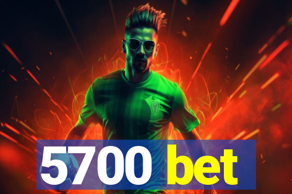5700 bet